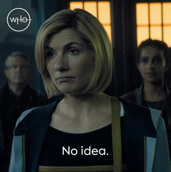 No Idea Idk GIF by Doctor Who