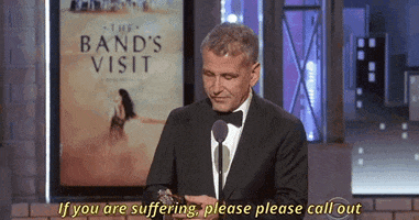 If You Are Ever Suffering Please Please Call Out David Cromer GIF by Tony Awards