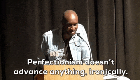 perfectionism meme gif