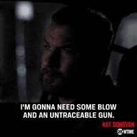 liev schreiber im gonna need some blow and an untraceable gun GIF by Ray Donovan