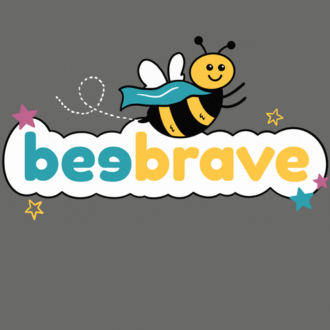 Bravery Be Brave GIF by Bee Sober
