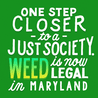 One step closer to a just society - weed is now legal in Maryland
