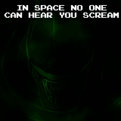 in space no one can hear you scream