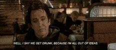 Movie gif. Alan Rickman as Metatron in Dogma looks tired as she speaks apathetically, saying, "Well, I say we get drunk, because I'm all out of ideas."