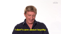 I Don't Care About Loyalty 