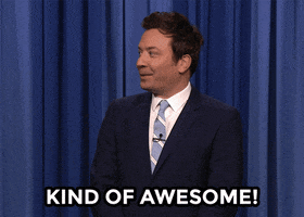 Tonight Show gif. Jimmy Fallon as host of the Tonight Show stands on stage, giving his monologue, and puts his hand to his chest, rolls his eyes goofily, and says, "Kind of awesome!" which appears as text.
