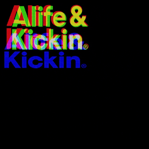 Alife & Kickin GIF