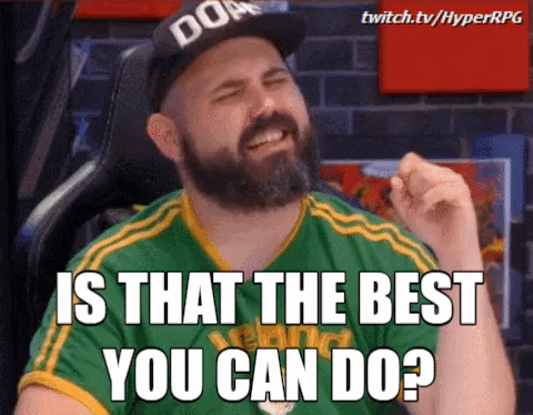 Image result for is this the best you can do animated gif"