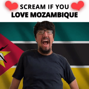 SCREAM IF YOU LOVE MOZAMBIQUE