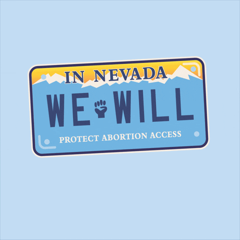 Digital art gif. Blue Nevada license plate dancing against a light blue background reads, “In Nevada, we will protect abortion access."