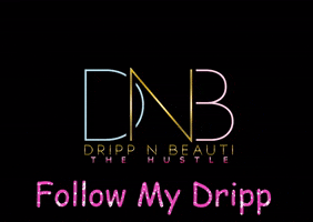Dripp N Beauti GIF