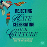 Rejecting hate and celebrating our culture