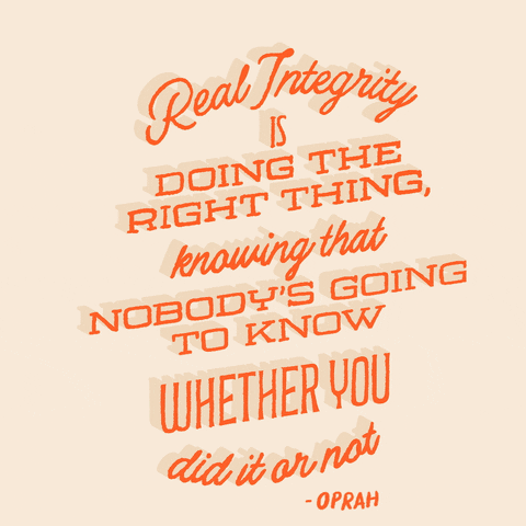 Text gif. Illustrated flowers grow into giant bloom very quickly on a creamy background around the Oprah Winfrey quote, "Real integrity is doing the right thing, knowing that nobody's going to know whether you did it or not."