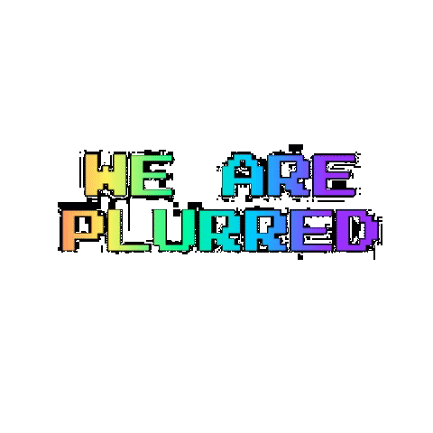 Are You Plurred Yet Your Love Sticker by PLURRED