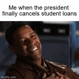 Meme gif. Denzel Washington as John Hobbes in Fallen looks concerned, putting a hand to his chest, then breaks out into a grin while nodding his head as if relieved. Text, "Me when the president finally cancels student loans."