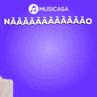 Nãaaaao Musicasa GIF by Musicasa