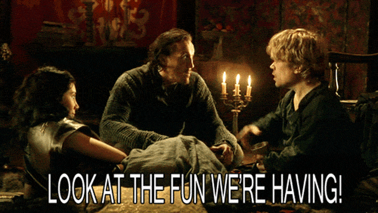 game of thrones look at the fun we're having GIF