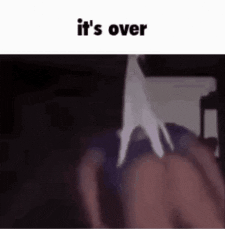 Its Over GIF