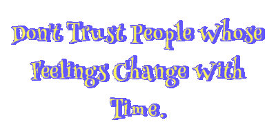 Dont Trust People Whose Feelings Change With Time Sticker