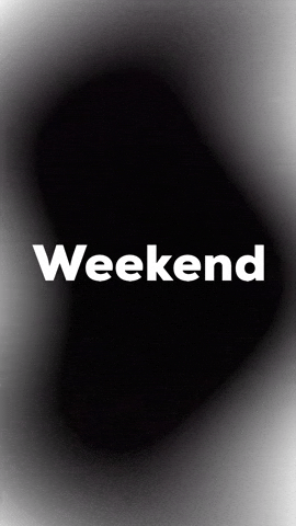 Weekend GIF