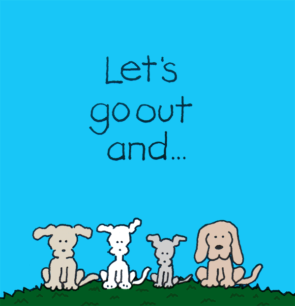 let's go out let loose GIF by Chippy the dog