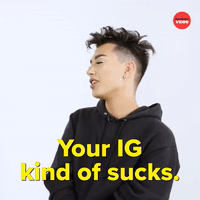 Your IG Sucks