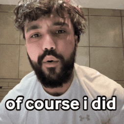 I Did That Of Course GIF by kyle1ca