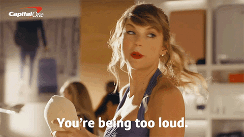 Be Quiet Taylor Swift GIF by Capital One