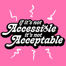 If it's not accessible it's not acceptable