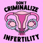 Don't criminalize infertility