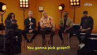 You Gonna Pick Green?!
