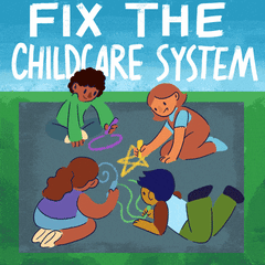 Fix the childcare system