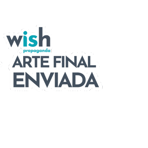 Arte Final Enviada Sticker by Wish Propaganda