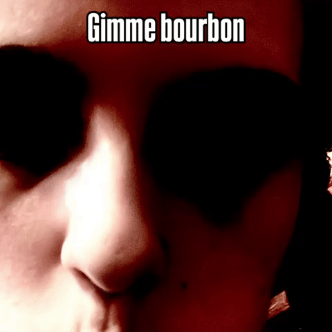 Give Me Bourbon GIF