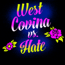 West Covina vs Hate