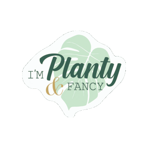 I'm Planty and Fancy Sticker