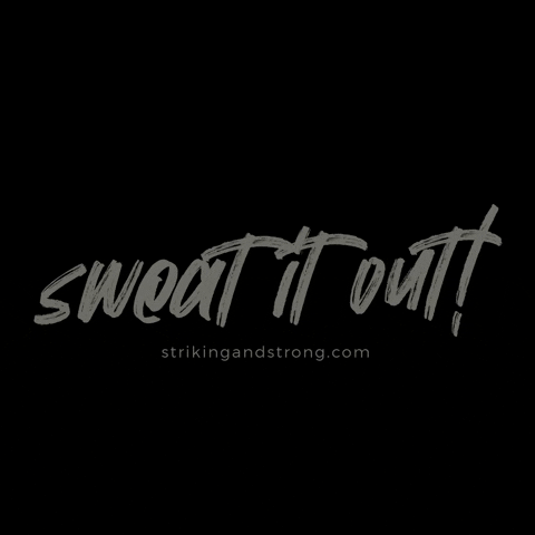 Fitness Sweat It Out GIF by Striking + Strong