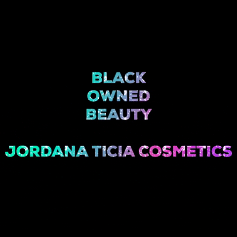 Black Owned Business GIF by Jordana Ticia Cosmetics