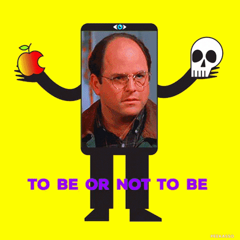 Sorry To Be Or Not To Be GIF by PEEKASSO