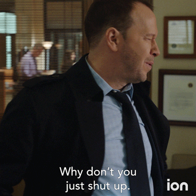 Blue Bloods Shut Up GIF by ION