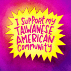 I support my Taiwanese American community