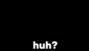Huh GIF