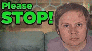 Please Stop GIF