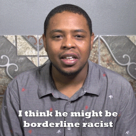Hes-racist GIFs - Get the best GIF on GIPHY