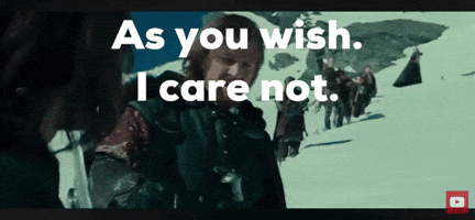 As You Wish I Care Not GIF