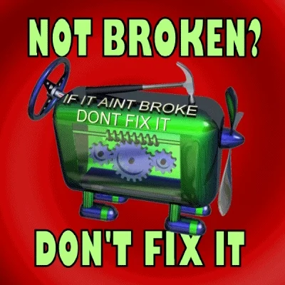 If It Aint Broke GIF