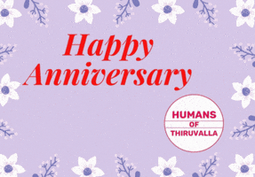 Text gif. White and purple flowers border a purple background with red text in the center that reads, "Happy Anniversary." Red stars rain down over the text. In the lower right hand corner, text enclosed in a circle reads, "Humans of Thiruvalla"