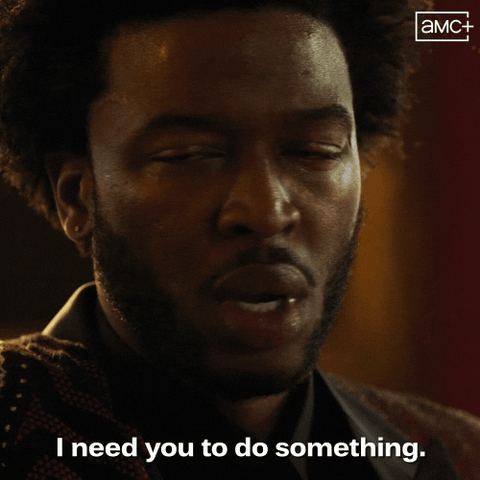 Need You Do Something GIF by AMC Networks