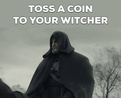 Toss a coin to your witcher