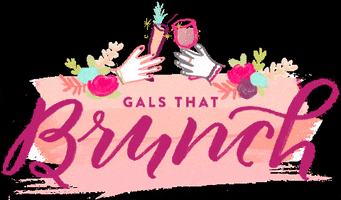 GALS THAT BRUNCH GIF